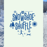 2023 Snowshoe Shuffle Registration is LIVE!